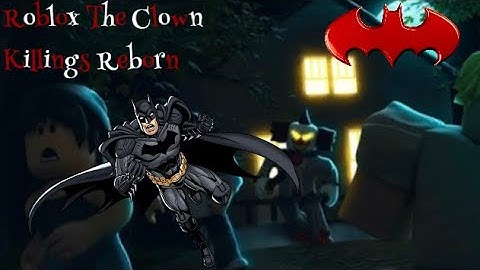 Creepy Clowns! Roblox The Clown Killings Reborn!