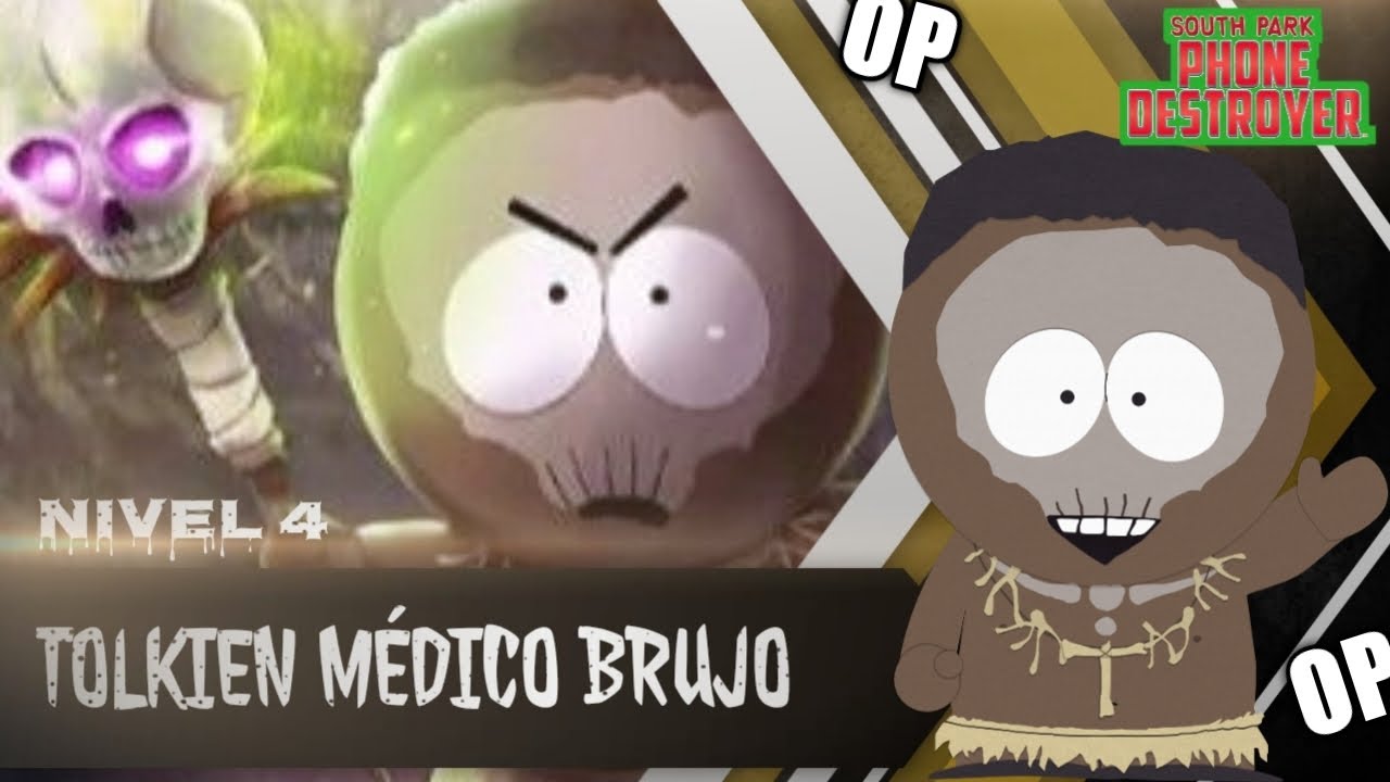 Tolkien Médico Brujo Nivel 4 - South Park Phone Destroyer - YouTube