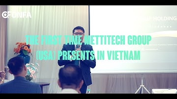The first time Mettitech Group presents in Vietnam | ONFA Official