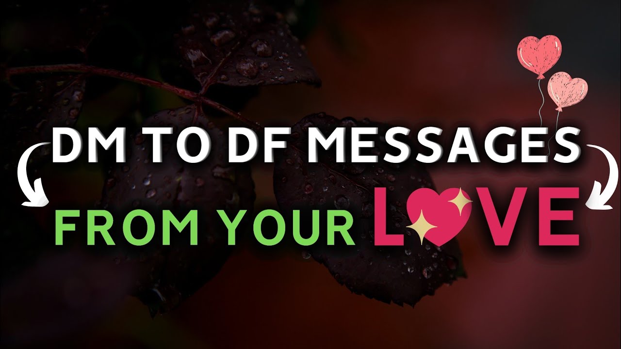 💌DM TO DF MESSAGES💌