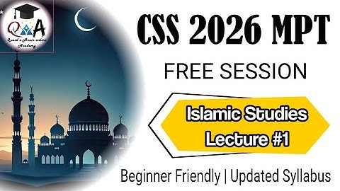 CSS 2026 MPT Islamic Studies Class #1 | CSS Screening Test-Free Session | @Quaid-e-AzamOnlineAcademy