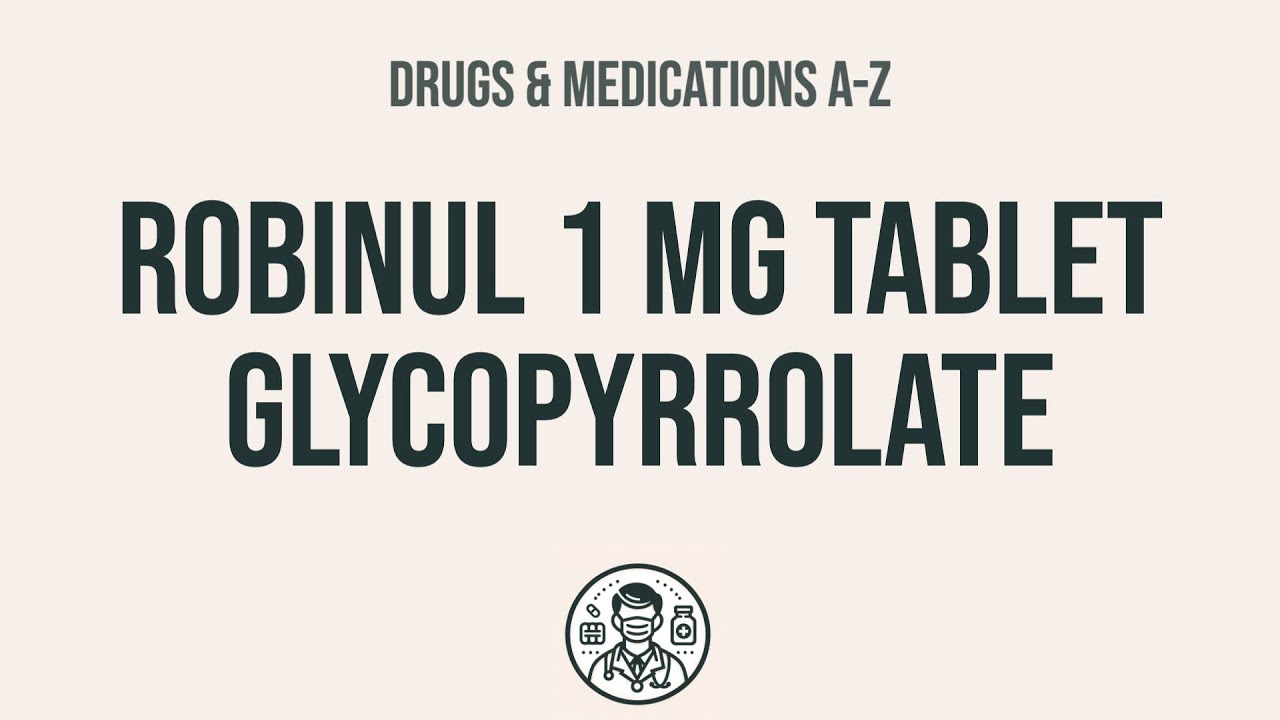 How to use Robinul 1 Mg Tablet Glycopyrrolate - Explain Uses,Side Effects,Interactions