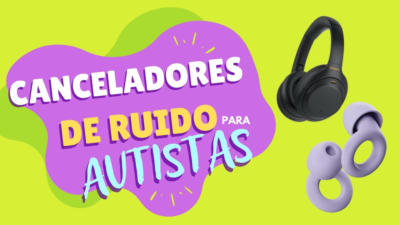ATENUADORES DE RUIDO | Hipersensorialidad auditiva en AUTISTAS