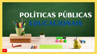 📚O QUE SÃO POLÍTICAS PÚBLICAS EDUCACIONAIS ?
