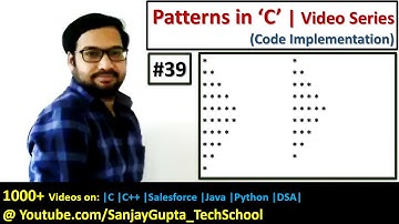 39 | Patterns in C | How to print pattern using C program | C Programming by Sanjay Gupta