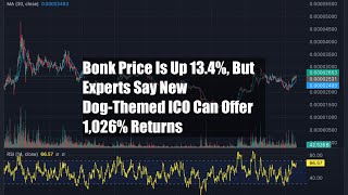 Bonk Price Is Up 13.4%, But Experts Say New Dog-Themed ICO Can Offer