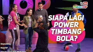 Siapa lagi POWER timbang bola? | Gol & Gincu Vol 2 | MeleTOP | Nabil & Neelofa