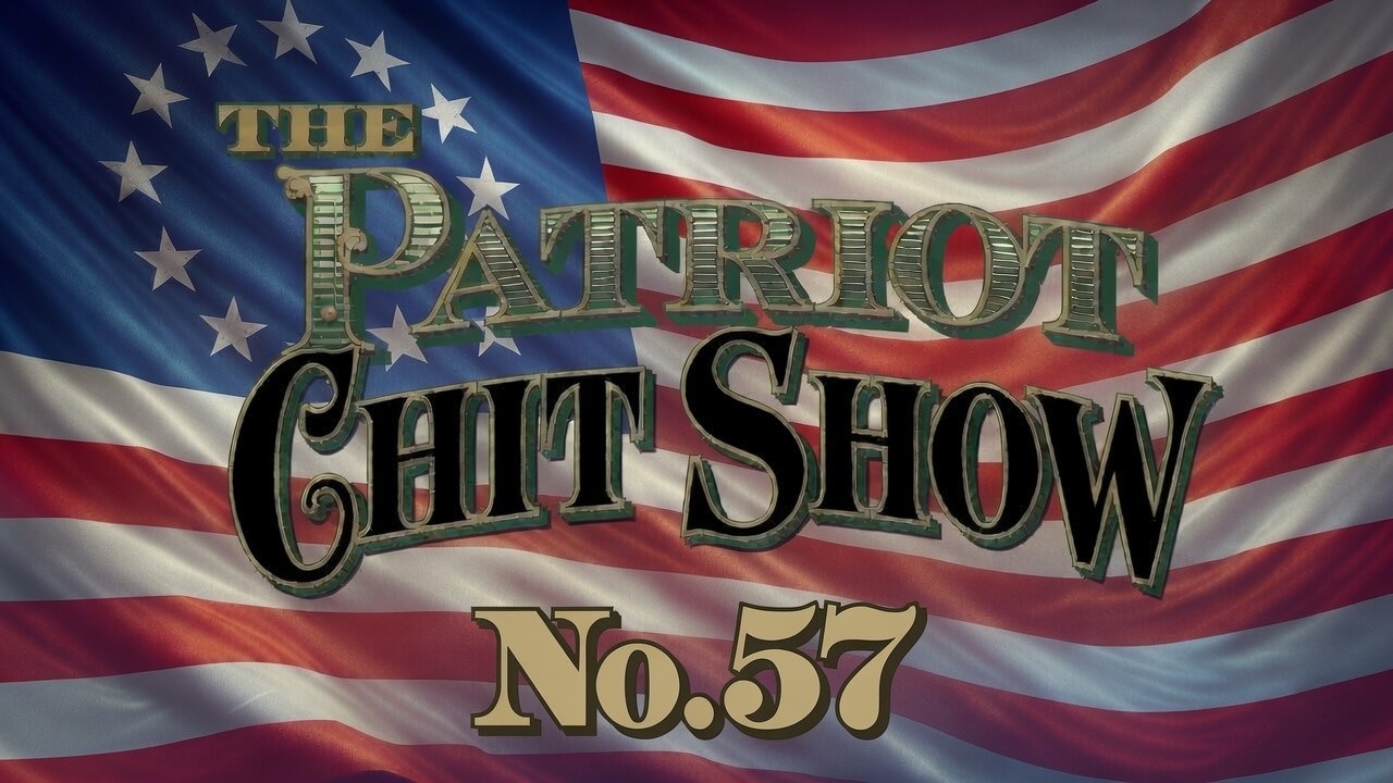 Patriot Chit Show No. 57
