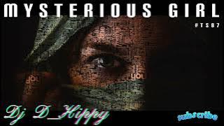 Dj D_Hippy - D_Hippy Mysterious Girl Remix 2025