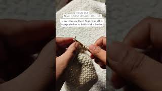 How to knit CLEAN EDGES for GARTER STITCH in Knitting? #knittinghelp #knitting How to knit CLEAN EDGES for GARTER STITCH in Knitting? #knittinghelp #knitting