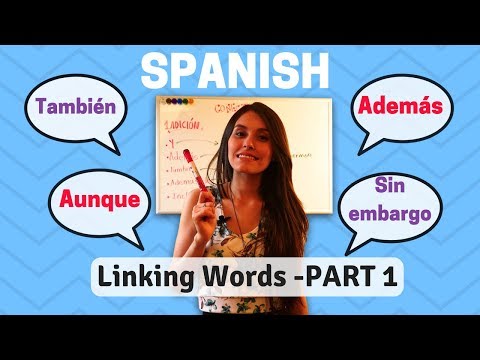 Spanish Linking Words: How To Use Them / PART 1 (Además, Aunque, Sin embargo, etc.)