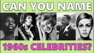 CAN YOU NAME THESE 1960s CELEBRITIES?