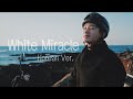 [日本語訳] WONHO - White Miracle (Korean Ver.) / 원호