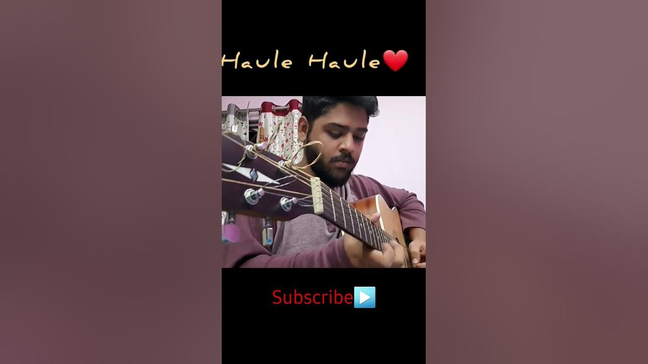 haule-haule-ho-jayega-pyar-guitar-music-guitarcover-youtube