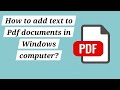How to add text to a Pdf documents in Windows computer?