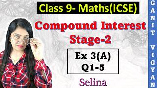 Compound Interest | ICSE class 9 math | Ch 3 | Exercise 3 (A) | Q 1-5 | Selina