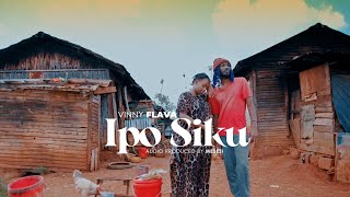 IPO SIKU - VINNY FLAVA (OFFICIAL MUSIC VIDEO)