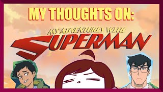 My Thoughts On: My Adventures With Superman [SPOILERS]