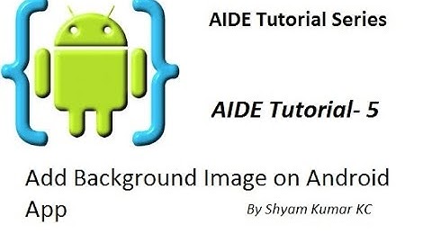AIDE Tutorial- 5 Add background image on android app