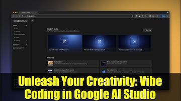 Unleash Your Creativity: Vibe Coding in Google AI Studio