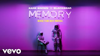 Kane Brown, blackbear - Memory (Said The Sky Remix [Audio])