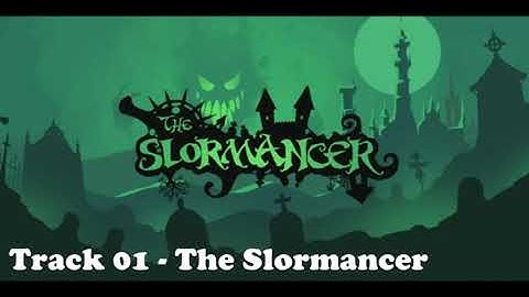 The Slormancer - Track 01 - The Slormancer