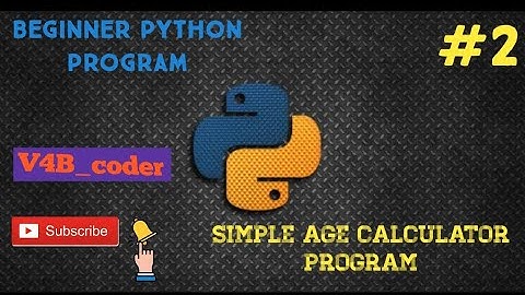 Beginner python program to create a simple Age calculator #2 | python programming | python|V4B_coder