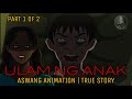 ULAM NG MGA ANAK (Part 1 of 2) | Aswang Animation | True Story