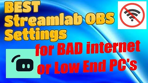 Best STREAMLAB OBS Settings for Low End Pc