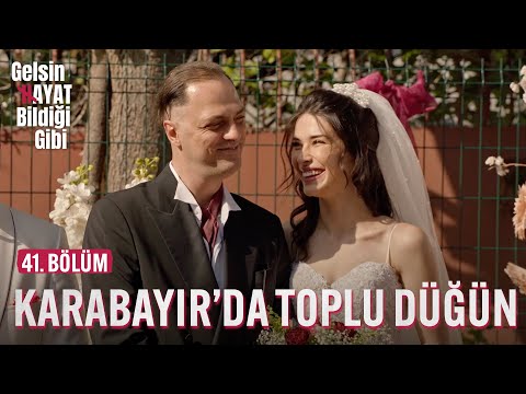 Karabayır'da Toplu Düğün - Gelsin Hayat Bildiği Gibi (41. Bölüm)