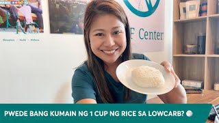 PWEDE BANG KUMAIN NG ISANG CUP NG RICE SA LOWCARB?