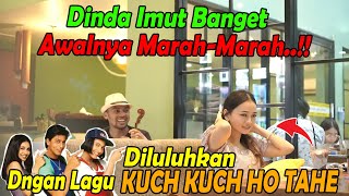 Dinda Imut Banget, Awalnya Marah marah, Diluluhkan Dengan Lagu Kuch Kuch hota hai