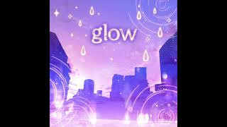 [プロセカ] glow [セカイver] [ProSekai ver.]