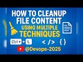How to Cleanup File Content in Linux | Multiple Shortcuts & Commands