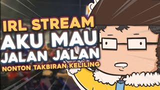 JALAN JALAN NYARI TAKBIRAN [101]