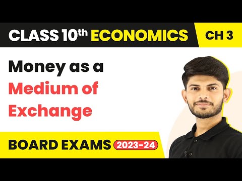 Class 10 Economics Chapter 3 | Money as a Medium of Exchange - Money and Credit