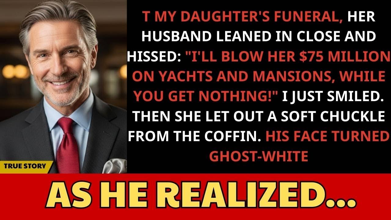 My Daughter Passed With $75M Legacy. At Funeral, Her Husband