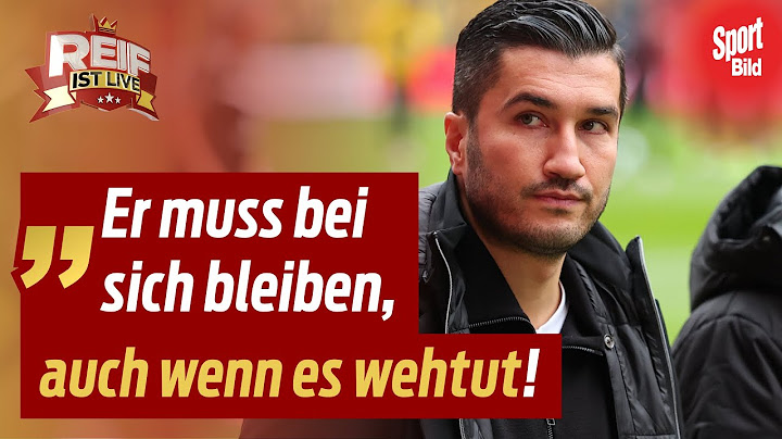 BVB: Trainer Nuri Sahin gesteht Fehler ein | Reif ist Live