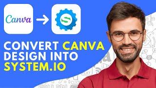 How to Convert Canva Design Into System.io (2026) Quick and Easy Tutorial