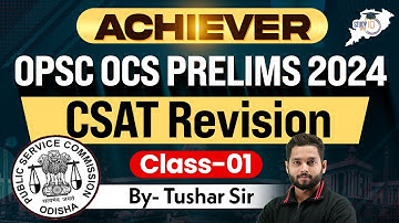 Achiever | OPSC OCS PRELIMS 2024 | CSAT Revision Class 1 | By Tushar Sir | OPSC StudyIQ