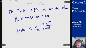 Taylor Polynomials - Video 4 - Using the Error Bound