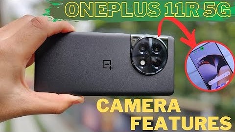 OnePlus 11R 5G Camera Settings | Features | Hidden Tips & Tricks