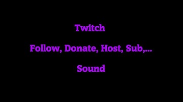 Twitch Follow, Host, Sub, Donation Sound #1