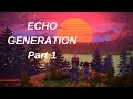 ECHO GENERATION Gameplay Walkthrough - Part 1