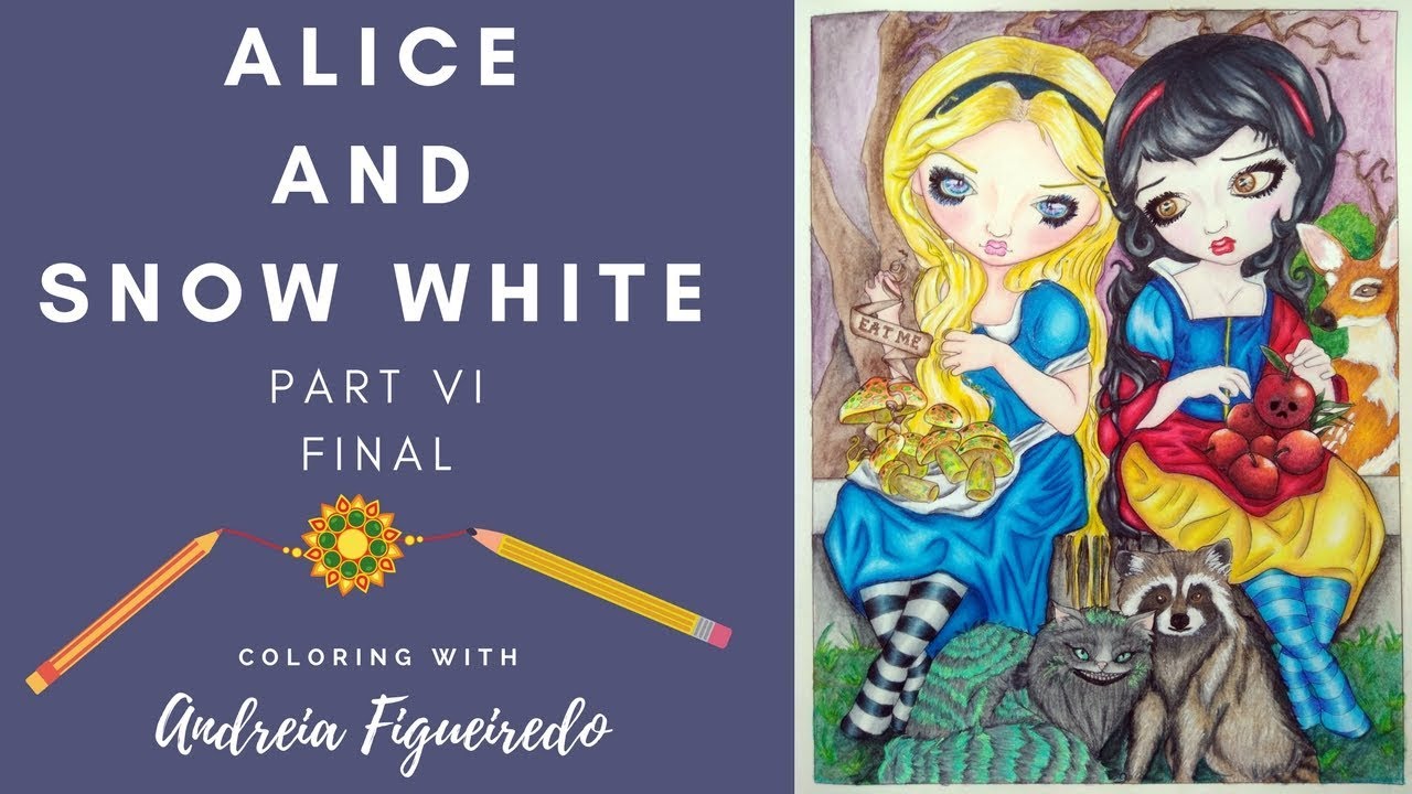 Alice and Snow White - PART VI - Final - A Fantasy Art Adventure Coloring Book