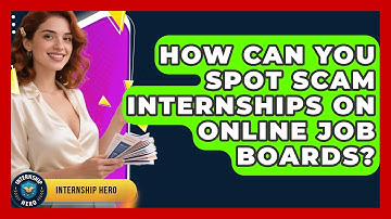 How Can You Spot Scam Internships On Online Job Boards? - Internship Hero