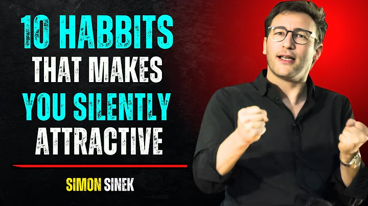 10 Habits That Make You Silently Attractive | Become Unstoppable Without Saying a Word | SIMON SINEK