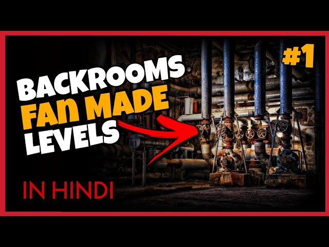 BACKROOMS  Level 0-30 explained in हिंदी (compilation) 