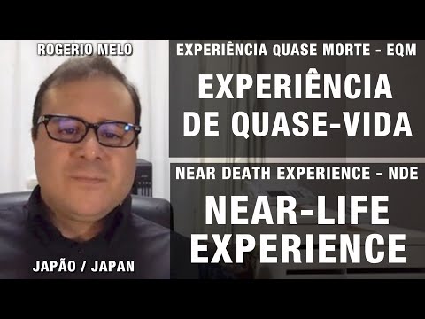 EQM – Experiência de Quase-Vida | NDE – Near-Life Experience