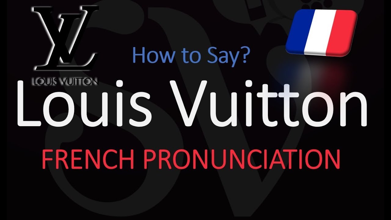 How to Pronounce Louis Vuitton? (CORRECTLY) 